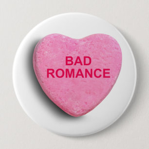 BAD ROMANCE CANDY HEART 10 CM ROUND BADGE