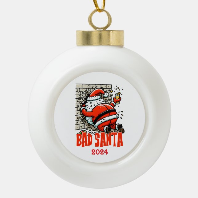 Bad Santa Ceramic Ball Christmas Ornament (Front)