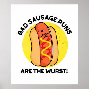Bad Sausage Puns Are The Wurst Cute Food Pun Poster