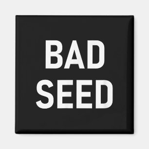 Bad Seed, Funny, Joke, Sarcastic, Family  Magnet