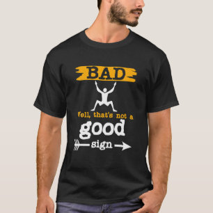 Bad Sign Funny Sarcastic Men Women Adult Teens T-Shirt