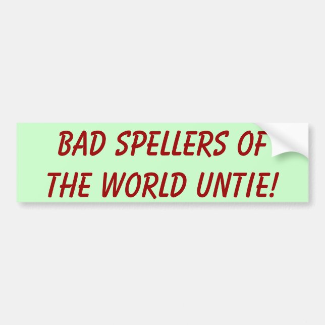 Bad Spellers Of The World Untie! Bumper Sticker (Front)