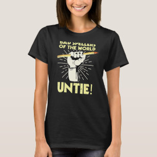 Bad Spellers Of The World Untie Dyslexic Dyslexia  T-Shirt