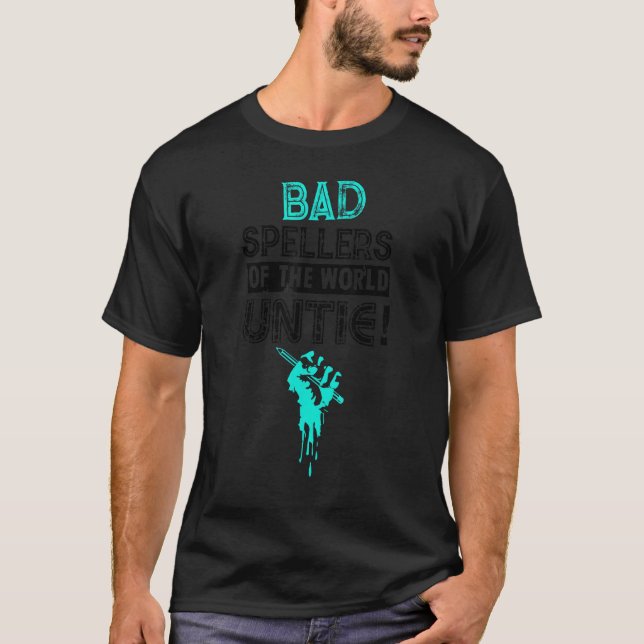 Bad Spellers Of The World Untie T-Shirt (Front)