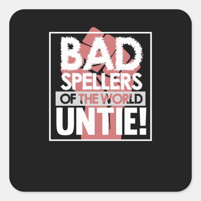 Bad Spellers Of World Dyslexia Awareness Therapist Square Sticker (Front)