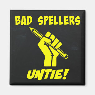 Bad Spellers Untie! Grammar Humor Magnet
