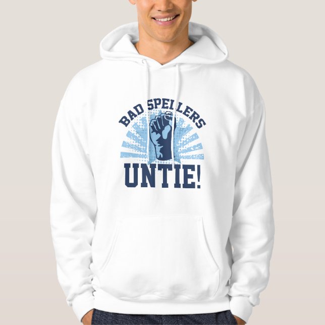 Bad Spellers Untie! Hoodie (Front)