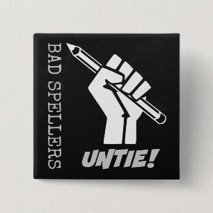Bad Spellers Untie! Raised Fist Grammar Humour 15 Cm Square Badge