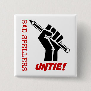 Bad Spellers Untie! Raised Fist Grammar Humour 15 Cm Square Badge