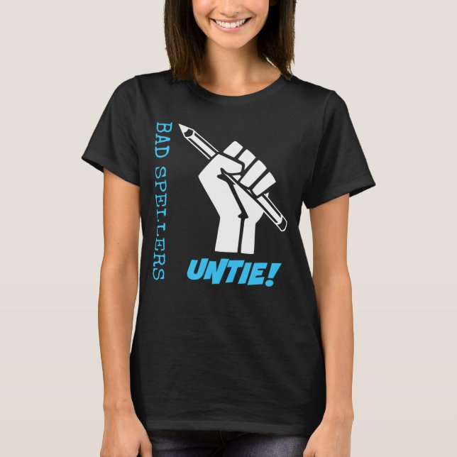 Bad Spellers Untie! Raised Fist Grammar Humour T-Shirt (Front)