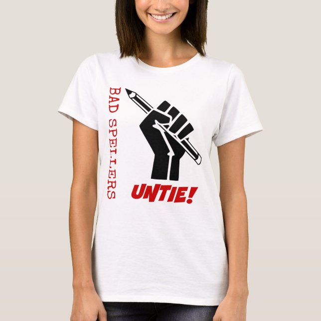 Bad Spellers Untie! Raised Fist Grammar Humour T-Shirt (Front)