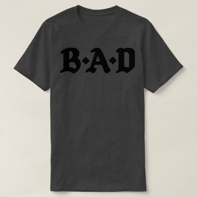 BAD T-Shirt (Design Front)