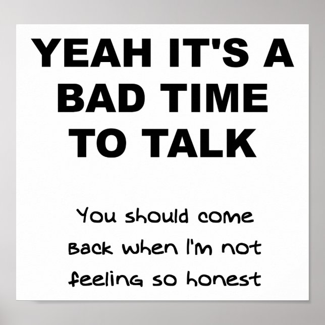 Bad Time to Talk Funny Poster (Front)