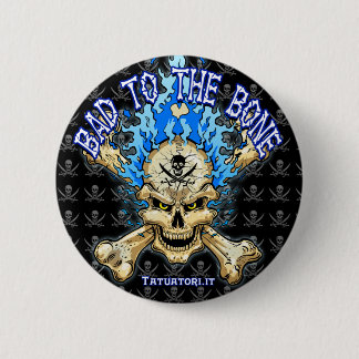 Bad to the Bone 6 Cm Round Badge
