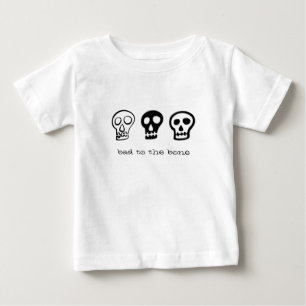 Bad to the bone baby T-Shirt