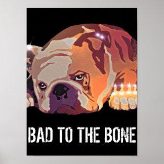 Bad to the Bone Bulldog  dog tattoos and piercing Poster