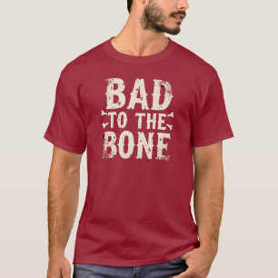 Bad to the Bone Funny Halloween Skeleton T-Shirt