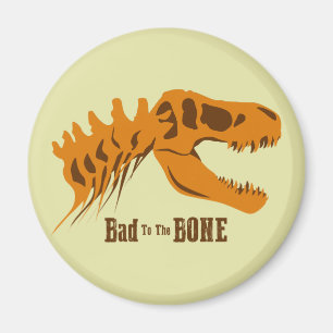 Bad to the Bone Magnet
