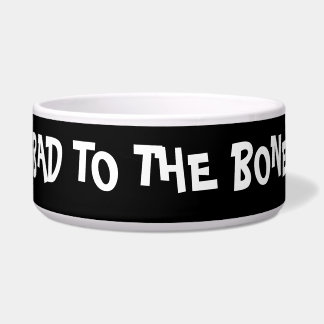 BAD TO THE BONE pet dish