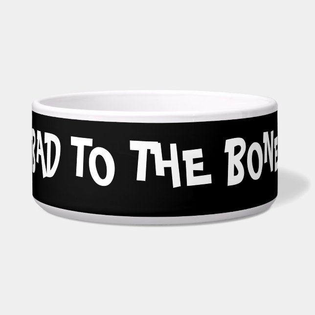 BAD TO THE BONE pet dish (Front)