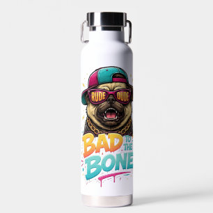 Bad to the Bone Pug — Rude Dude Streetwear Design Water Bottle