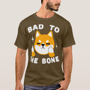 Bad to the bone Shiba Inu Dog Funny Cute Animal T-Shirt
