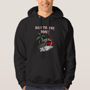Bad To The Bone Skeleton 4 Hoodie