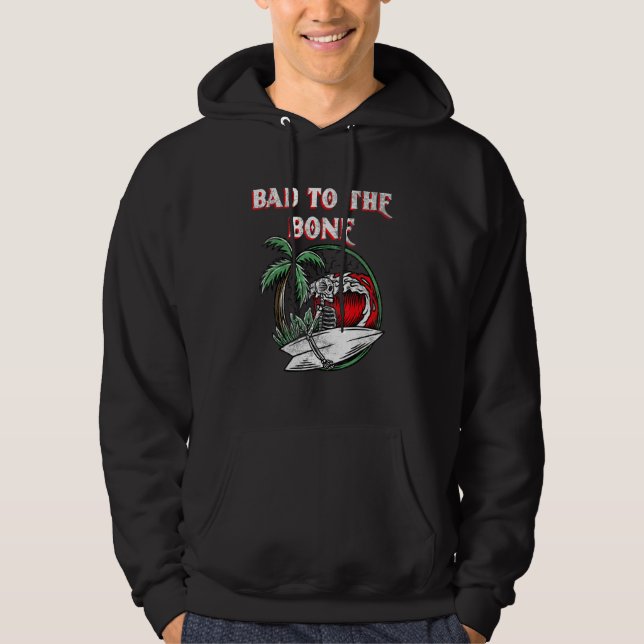 Bad To The Bone Skeleton 4 Hoodie (Front)
