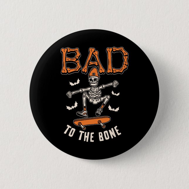 Bad To The Bone Skeleton Funny Skateboard Toddler  6 Cm Round Badge (Front)