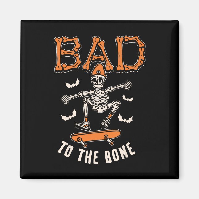 Bad To The Bone Skeleton Funny Skateboard Toddler  Magnet (Front)