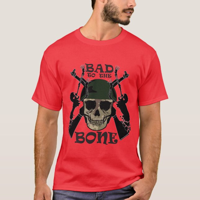Bad to the bone Skull Shirt, Camo skull soldier T-Shirt (Front)