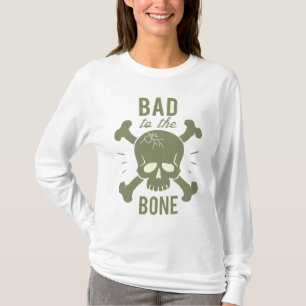 BAD TO THE BONE T-SHIRTS HOODIES