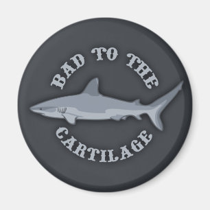 Bad to the Cartilage Magnet