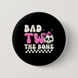 Bad Two The Bone 2nd Birthday Girls Spooky Birthda 6 Cm Round Badge