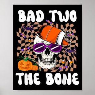 Bad Two The Bone Funny Skull Skeleton Halloween Poster
