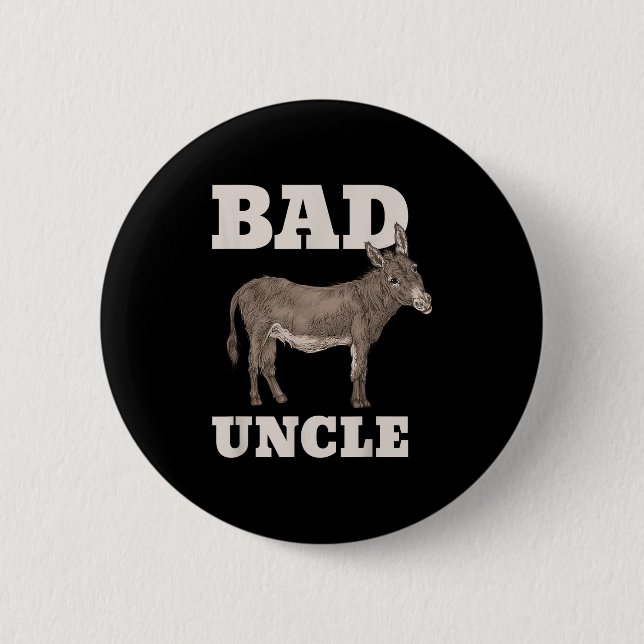 Bad Uncle Funny Pun Cool  6 Cm Round Badge (Front)
