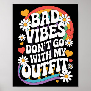 Bad Vibes Don’t Go With My Outfit Retro Groovy Flo Poster