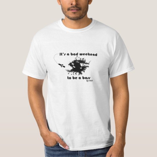 Bad Weekend to be a Bass - Standard Tee
