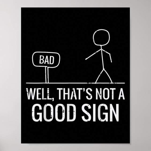 Bad Well Not A Good Sign Funny Saying Men Boys Kid (Front)