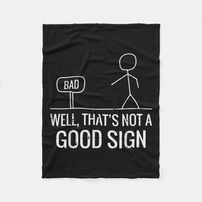 Bad Well Not A Good Sign Funny Saying Men Boys Kid Fleece Blanket (Front)