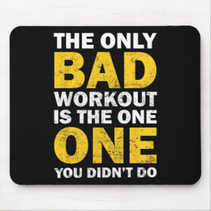 Bad Workout - Inspired Bodybuilding Quote Mouse Mat