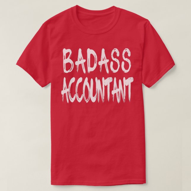 Badass Accountant Awesome Accountant Design T-Shirt (Design Front)