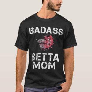Badass Betta Mum - Red Siamese Fighting Fish Enthu T-Shirt
