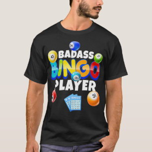 Badass Bingo Player Funny Bingo Game Balls Lover G T-Shirt