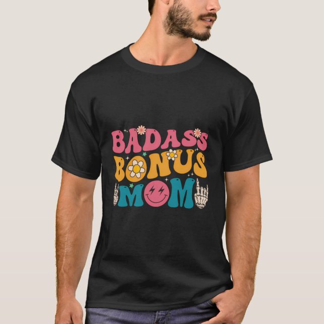 Badass Bonus Mum Stepmother Mother'S Day Birthday  T-Shirt (Front)