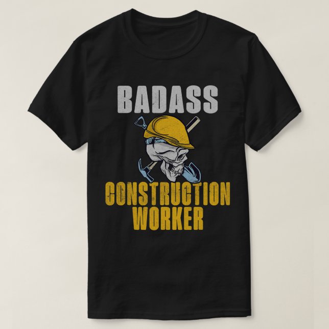 Badass Construction Worker T-Shirt (Design Front)