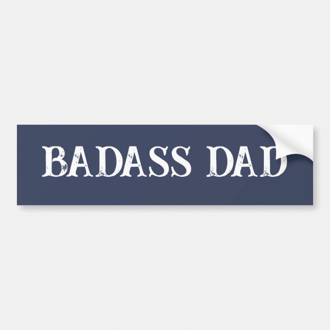 Badass Dad Bumper Sticker (Front)