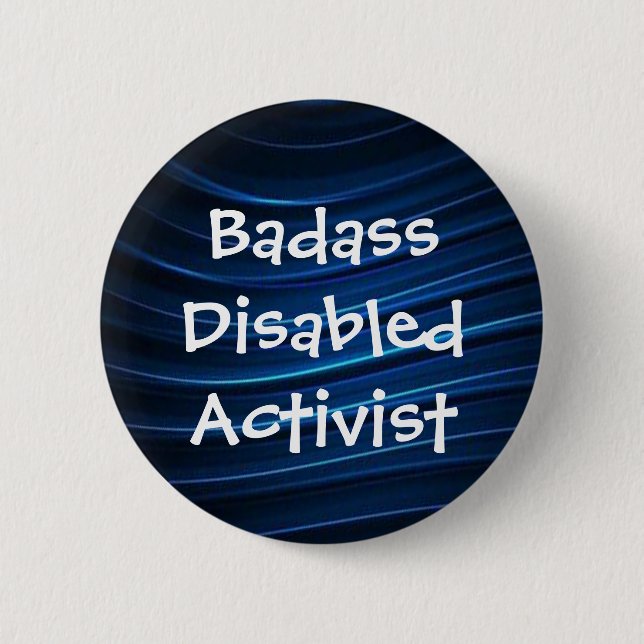 Badass Disabled Activist 6 Cm Round Badge (Front)
