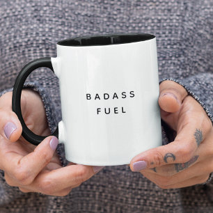 Badass Fuel Funny Humour Trendy Quote Mug