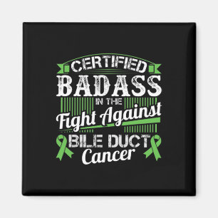 Badass In The Fight Against Bile Duct Cancer 1  Magnet